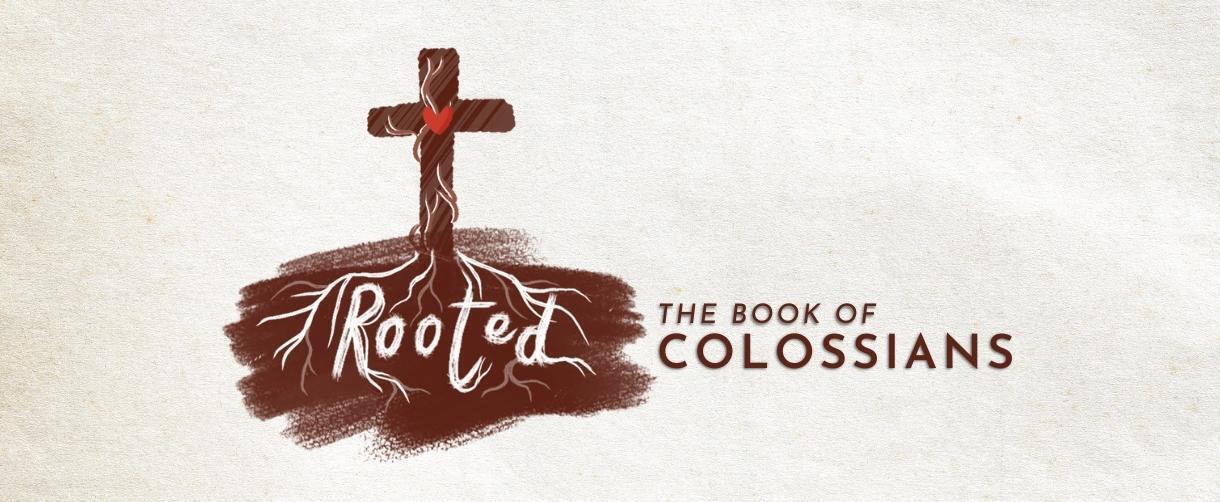Rooted - The Book of Colossians